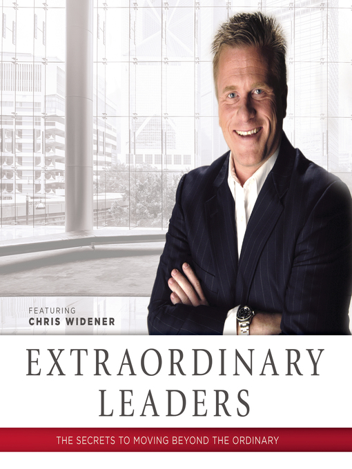 Title details for Extraordinary Leaders by Chris Widener - Available